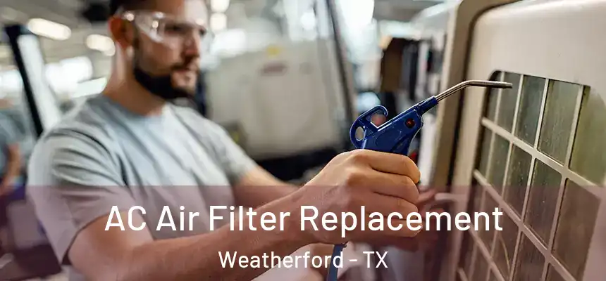  AC Air Filter Replacement Weatherford - TX
